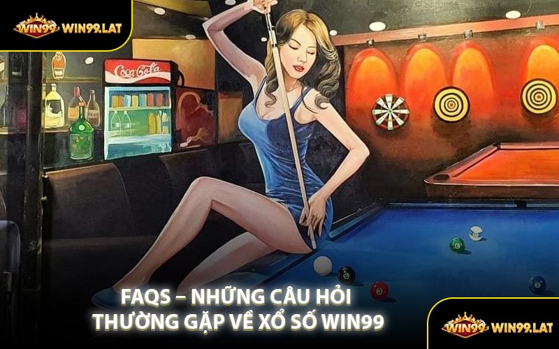 FAQs – Những Câu Hỏi Thường Gặp Về Xổ Số WIN99